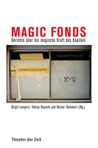 Magic Fonds  - Berichte über die magische Kraft des Kapitals