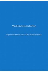 Medienwissenschaften  - Meyer-Struckmann-Preis 2015: Winfried Schulz