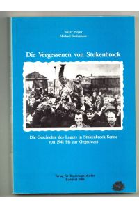 Die Vergessenen von Stukenbrock.   - Die Geschichte des Lagers in Stukenbrock-Senne von 1941 bis zur Gegenwart