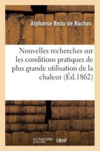 Rochas-A, B: Nouvelles Recherches Sur Les Conditions Pratiqu (Sciences)