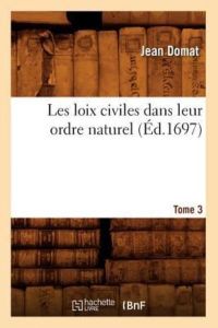 Les loix civiles dans leur ordre naturel. Tome 3 (Éd. 1697) (Sciences Sociales)