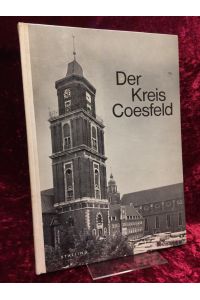 Der Kreis Coesfeld. Bilder und Berichte.   - Herausgegeben in Zusammenarbeit mit der Kreisverwaltung. Redaktionelle Beratung: Heinrich Kochs, Paul M. M. Povel.