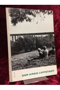 Der Kreis Lippstadt.   - Herausgegeben in Zusammenarbeit mit der Kreisverwaltung.