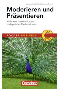Moderieren und Präsentieren : wirksame Kommunikation und gezielter Medieneinsatz.   - Johanna Härtl/Klaus-Dieter Hoffmann / Pocket Business; Top im Job