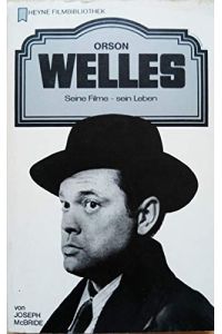 Orson Welles : seine Filme - sein Leben.   - Dt. Übers.: Brigitte Straub   Heyne-Bücher / 32 ; 47