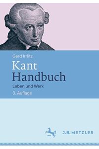 Kant-Handbuch : Leben und Werk.