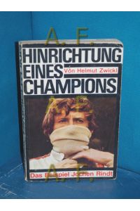Hinrichtung eines Champions - Das Beispiel Jochen Rindt