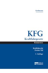 Das österreichische Kraftfahrrecht / KFG Kraftfahrgesetz