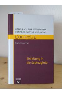 Handbuch zur Septuaginta - LXX. H, Band 1: Einleitung in die Septuaginta. [Herausgegeben von Siegfried Kreuzer].
