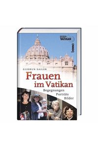 Frauen im Vatikan : Begegnungen, Porträts, Bilder.   - Edition Radio Vatikan
