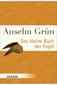 Das kleine Buch der Engel.   - Anselm Grün. Hrsg. von Anton Lichtenauer / Herder-Spektrum ; 7102