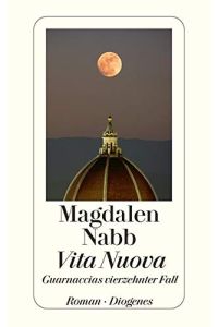 Vita Nuova : Guarnaccias vierzehnter Fall ; Roman.   - Magdalen Nabb. Aus dem Engl. von Ulla Kösters / Diogenes-Taschenbuch ; 23942