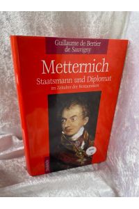 Metternich  - Staatsmann und Diplomat im Zeitalter der Restauration