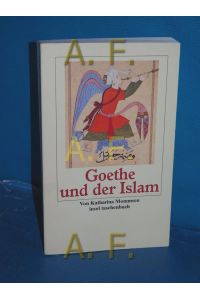 Goethe und der Islam  - Hrsg. und mit einem Nachw. vers. von Peter Anton von Arnim / Insel-Taschenbuch , 2650