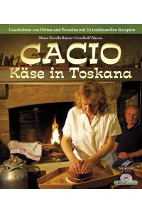 CACIO - Käse der Toskana  - mit Rezepten aus der Maremma