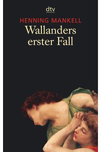 Wallanders erster Fall: und andere Erzählungen (Kurt-Wallander-Reihe, Band 1)  - und andere Erzählungen