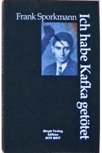 Ich habe Kafka getötet  - Erzählungen