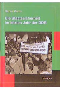 Die Staatssicherheit im letzten Jahr der DDR (Schriften des Hannah-Arendt-Instituts für Totalitarismusforschung).