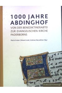 1000 Jahre Abdinghof : Von der Benediktinerabtei zur evangelischen Kirche Paderborns. Bd. 83.