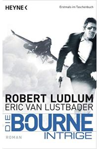 Die Bourne Intrige: Bourne 7 - Roman (JASON BOURNE, Band 7)