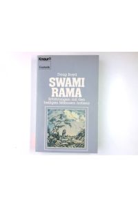 Swami Rama : Erfahrungen mit d. heiligen Männern Indiens.   - [Aus d. Amerikan. von Bettine Braun] / Knaur ; 4140 : Esoterik