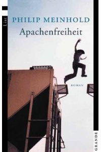 Apachenfreiheit : Roman.   - List-Taschenbuch ; 68037 : Grande