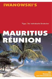 Reise-Handbuch Mauritius-Réunion : Strände, Tempel und Korallen ; aktuelle Informationen und Reisetips für bekannte und unbekannte Gebiete auf Mauritius und Réunion.