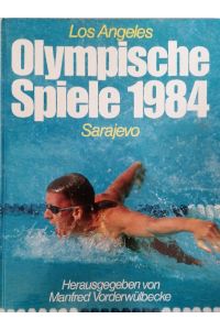Olympische Spiele 1984 : Los Angeles , Sarajevo.