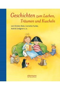 Geschichten zum Lachen, Träumen und Kuscheln: Von Kirsten Boie, Cornelia Funke, Astrid Lindgren u. a. (Grosse Vorlesebücher)