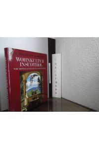 Wohnkultur in Südtirol : vom Mittelalter bis zur Gegenwart.   - Helmut Stampfer ; Oswald Kofler. Hrsg. von Walther Amonn