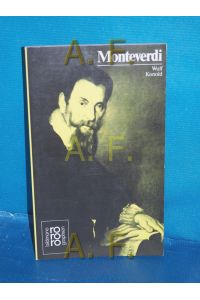 Claudio Monteverdi mit Selbstzeugnissen und Bilddokumenten dargestellt (Rowohlts Monographien 348)