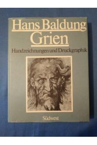 Hans Baldung Grien - Handzeichnungen Druckgraphik.