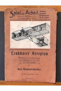 Lenkbarer Aeroplan (Anleitung zur Selbstherstellung eines Flugapparates als Gleit- oder Drachenflieger)