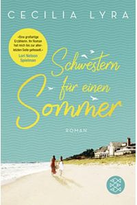 Schwestern für einen Sommer : Roman.   - Cecilia Lyra ; aus dem Englischen von Heidi Lichtblau / Fischer ; 29662