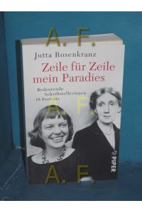 Zeile für Zeile mein Paradies : bedeutende Schriftstellerinnen , 18 Porträts  - Piper , 30515