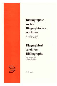 Bibliographie zu den Biographischen Archiven /Biographical Archives Bibliography