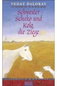 Schwester Schako und Kolo, die Ziege: Erinnerungen an eine Kindheit in der Türkei (Beltz & Gelberg)