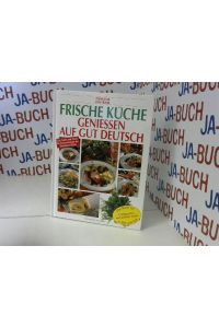 Frische Küche, genießen auf gut deutsch