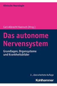Das autonome Nervensystem : Grundlagen, Organsysteme und Krankheitsbilder.
