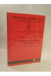 Discurso y autonomía zapatista  - La institucionalización de la rebeldía (Hispano-Americana: Geschichte, Sprache, Literatur, Band 43)