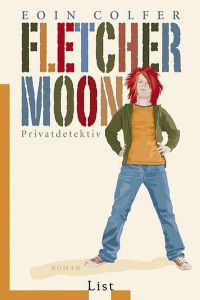 Fletcher Moon - Privatdetektiv: Roman  - Roman