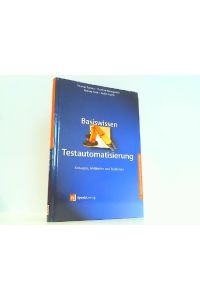 Basiswissen Testautomatisierung - Konzepte, Methoden und Techniken.