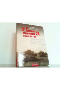 Die 12. Schwadron / Panzerregiment 24 im Einsatz 1943 - 1945. Bild- und Einsatzchronik der 12. Schwadron des Panzerregiments 24 in der 24. Panzerdivision.