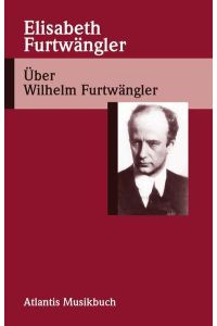 Über Wilhelm Furtwängler.