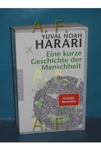 Eine kurze Geschichte der Menschheit.   - Yuval Noah Harari. Aus dem Engl. von Jürgen Neubauer