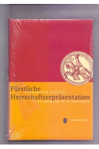 Fürstliche Herrschaftsrepräsentation : die Habsburger im 14. Jahrhundert.   - Mittelalter-Forschungen ; Bd. 12