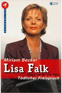 Anwältin Lisa Falk; Teil: Tödlicher Freispruch : der erste Roman zur Serie im ZDF.   - Wunderlich-Taschenbuch ; 26025