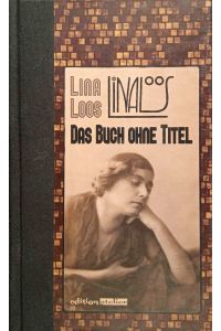 Das Buch ohne Titel : erlebte Geschichten.   - Lina Loos. Hrsg. von Adolf Opel