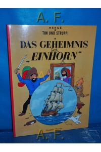 Tim und Struppi 10 : Das Geheimnis der Einhorn.   - [aus dem Franz. von Ilse Strasmann]