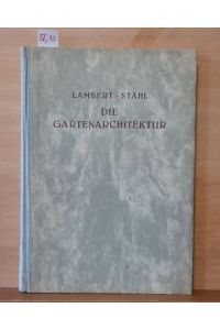Die Gartenarchitektur (Des Handbuches der Architektur vierter Teil. 10. Halbband: Die Gartenarchitektur)